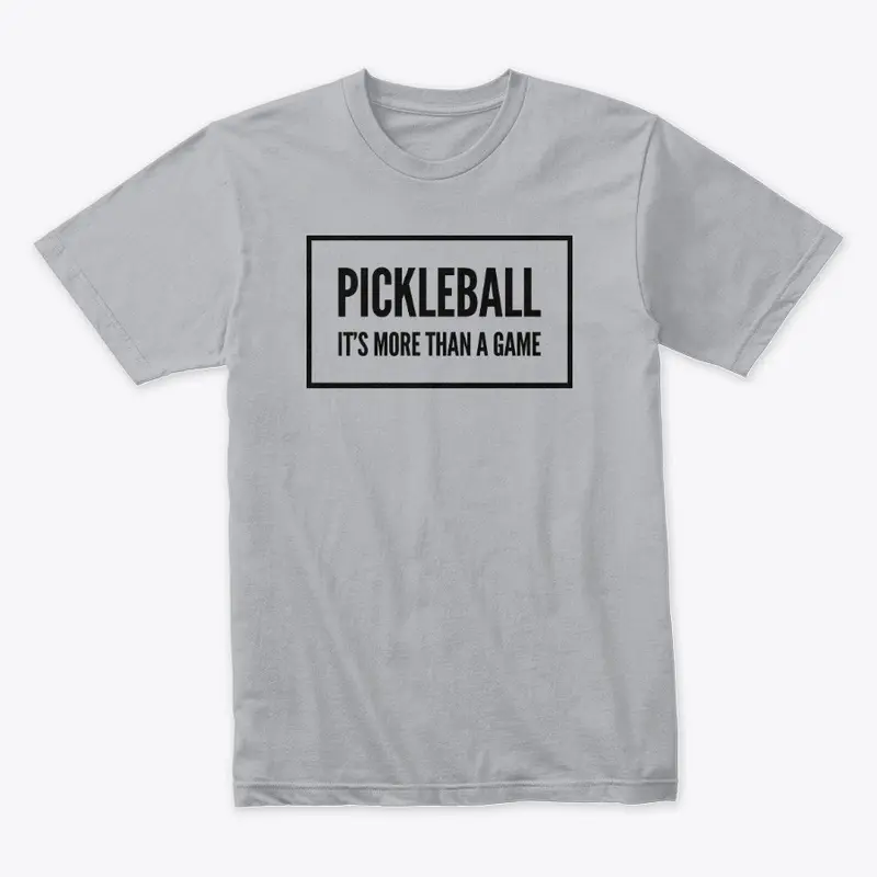 It's More Than A Game Pickleball T-Shirt