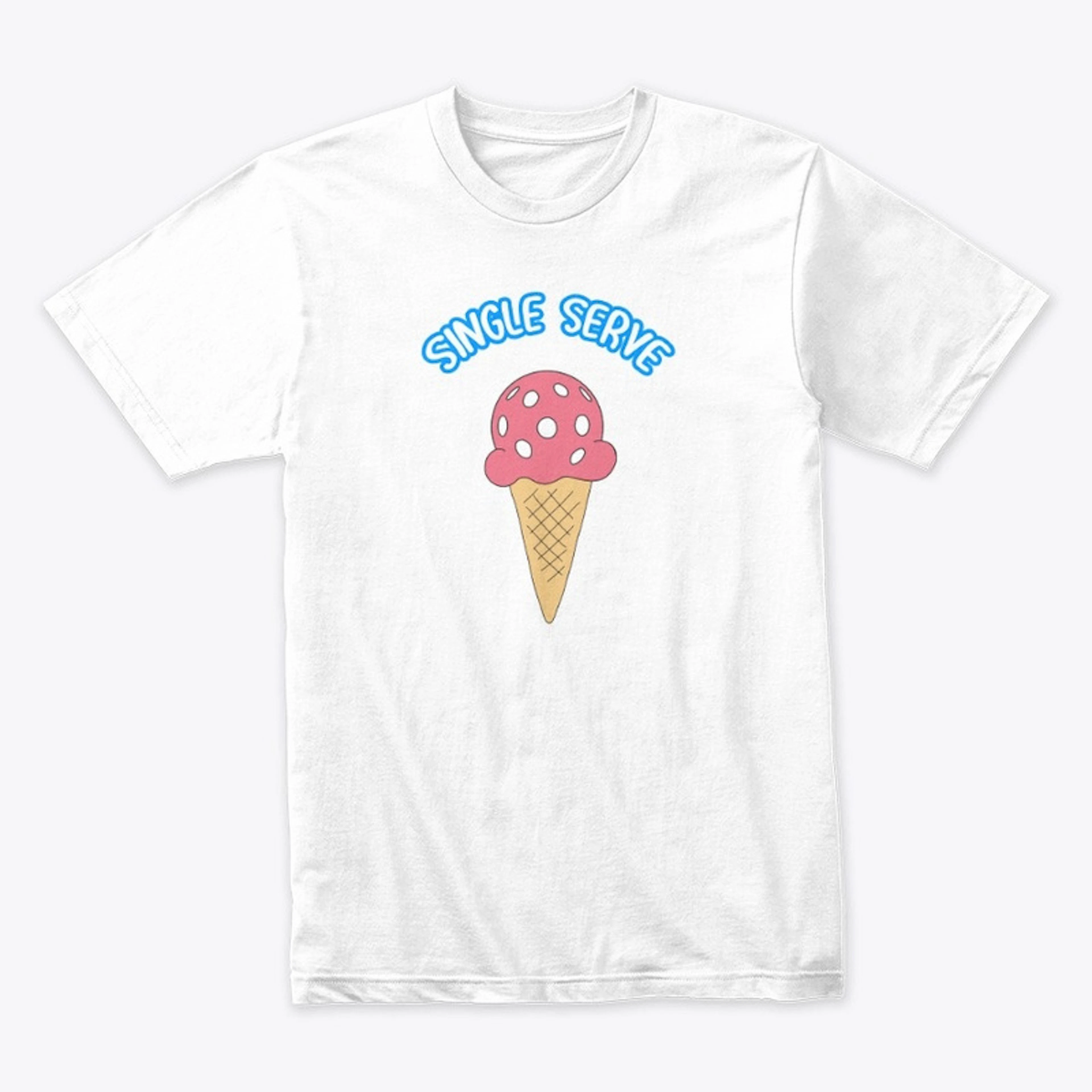 Single Serve Pickleball Ice Cream Shirt